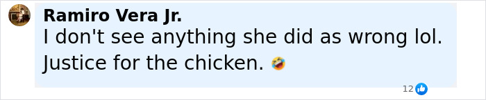 Facebook comment by Ramiro Vera Jr. expressing support for woman avenging chicken by attacking driver who ran it over. - 25