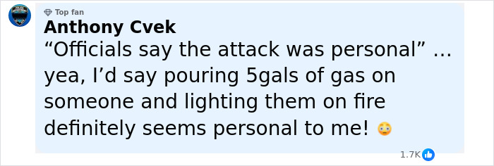 Comment by Anthony Cvek discussing a personal attack involving pouring gasoline and setting someone on fire.