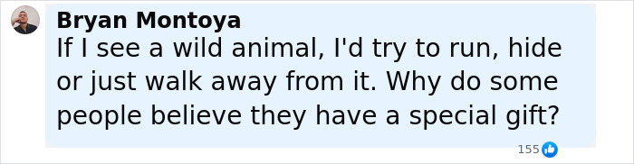 Comment from Bryan Montoya about encountering wild animals and questioning people's belief in having a special gift regarding wildlife safety.