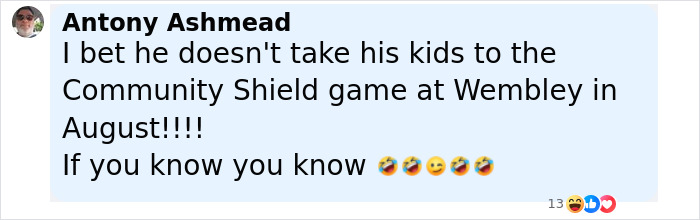 Commenter Antony Ashmead sharing a humorous opinion about taking kids to the Community Shield game at Wembley. Commenter Antony Ashmead sharing a humorous opinion about taking kids to the Community Shield game at Wembley.