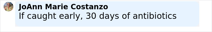 Comment from JoAnn Marie Costanzo about antibiotics and early detection of Lyme disease, shared in a discussion thread. Comment from JoAnn Marie Costanzo about antibiotics and early detection of Lyme disease, shared in a discussion thread.