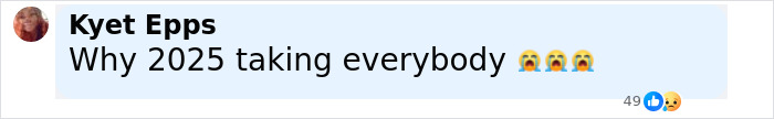 Comment by Kyet Epps questioning why 2025 is taking everybody, accompanied by crying emojis.