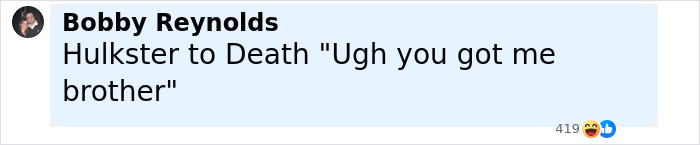 Comment from Bobby Reynolds about Hulk Hogan's press conference revealing pro wrestler's final moments and 911 call.