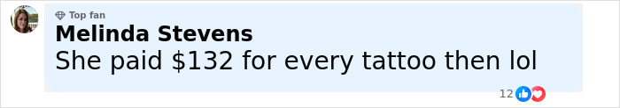 Comment by Melinda Stevens mentioning she paid $132 for each tattoo, related to woman with 250 tattoos body suit transformation.