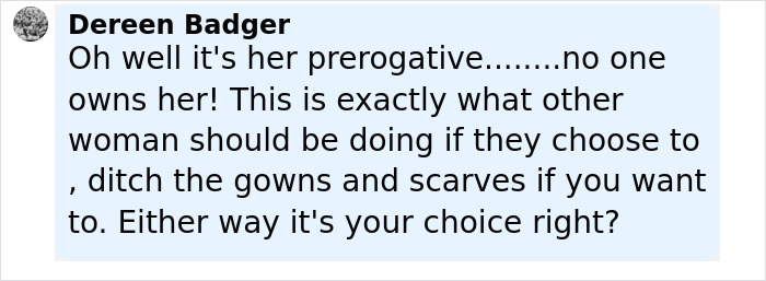 Comment discussing a woman’s choice to ditch hijab and gowns, emphasizing personal freedom in a social media post. Comment discussing a woman’s choice to ditch hijab and gowns, emphasizing personal freedom in a social media post.