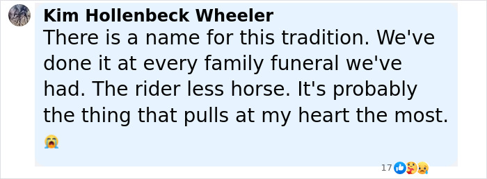 Comment by Kim Hollenbeck Wheeler about the riderless horse tradition at family funerals pulling at the heart. - 23