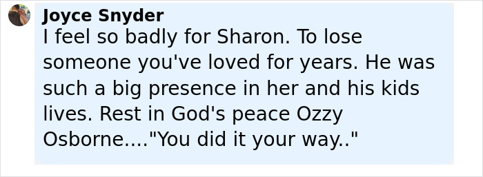 Comment expressing sympathy for Sharon Osbourne after Ozzy Osbourne&rsquo;s passing, highlighting his impact on family.