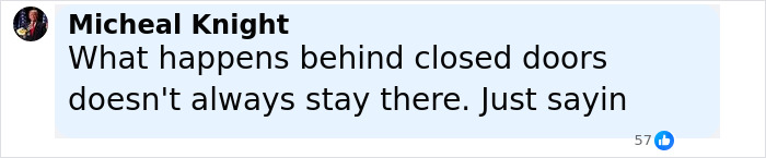 Comment by Micheal Knight saying what happens behind closed doors doesn't always stay there, related to Virginia councilman fire attack.