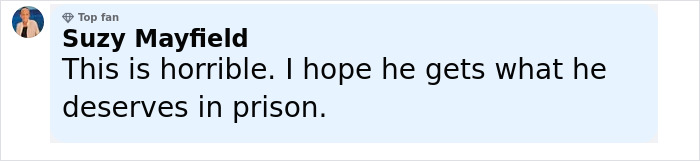 Comment by Suzy Mayfield expressing hope Bryan Kohberger receives deserved prison sentence after unsealed docs reveal crime details. - 19