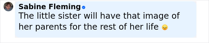 Comment from Sabine Fleming expressing sorrow about the little sister having haunting image of her parents for life.