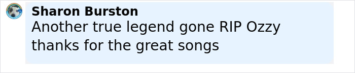 Comment by Sharon Burston honoring rock god Ozzy Osbourne, expressing gratitude for his music and mourning his passing. - 14