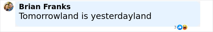 Comment by Brian Franks saying Tomorrowland is yesterdayland, highlighting outdated Disneyland attraction sentiment.