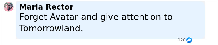 Comment by Maria Rector urging to forget Avatar and focus on Disneyland's outdated Tomorrowland attraction.