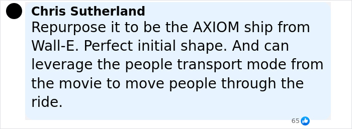 Comment by Chris Sutherland suggesting repurposing a Disneyland attraction ship to resemble the AXIOM from Wall-E.