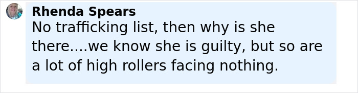 Comment by Rhenda Spears expressing frustration about guilt and high rollers facing no consequences in trafficking case discussion. Comment by Rhenda Spears expressing frustration about guilt and high rollers facing no consequences in trafficking case discussion.