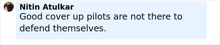 Comment by Nitin Atulkar expressing skepticism about pilots not defending themselves amid cover-ups.