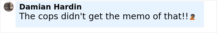Comment by Damian Hardin saying the cops didn't get the memo about Olympic gold medalist Mary Lou Retton's arrest video.