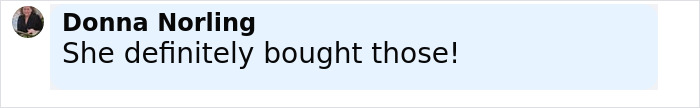 Donna Norling commenting in black text on a light blue background saying she definitely bought those.