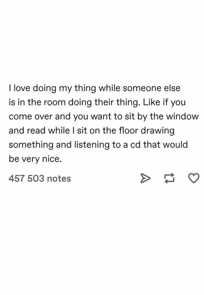 Text post from a Tumblr page sharing a random yet relatable moment about enjoying doing your own thing while someone else does theirs.