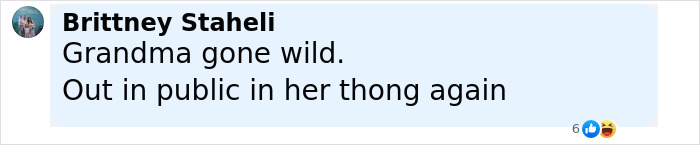 Comment by Brittney Staheli joking about a grandma going wild and wearing a thong in public, reacting to Jennifer Lopez raunchy show criticism.