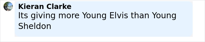 Comment text from Kieran Clarke discussing resemblance to Young Elvis rather than Young Sheldon in a light blue chat bubble.