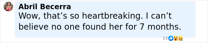 Comment expressing heartbreak over skeletal remains of hoarder ex-cop found buried under trash in her house.