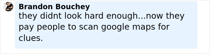 Comment by Brandon Bouchey discussing scanning Google Maps for new clues in the Amelia Earhart mystery satellite images.