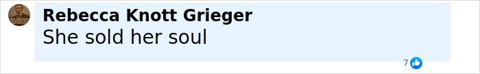 Comment text on a social media post, stating "She sold her soul" by Rebecca Knott Grieger. Comment text on a social media post, stating "She sold her soul" by Rebecca Knott Grieger.