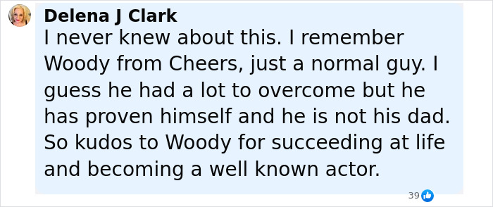 Fan comment discussing Woody Harrelson overcoming challenges and not being like his dad, praising his acting success. Fan comment discussing Woody Harrelson overcoming challenges and not being like his dad, praising his acting success.