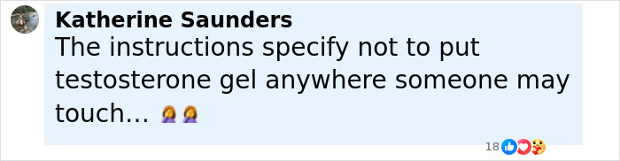 Comment by Katherine Saunders warning against applying testosterone gel where others may touch, related to baby girl developing micropenis after skin-to-skin contact. - 10