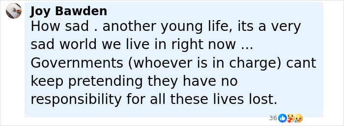 Comment by Joy Bawden expressing sadness over young life lost and criticizing governments for lack of responsibility in current world.
