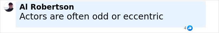 Comment by Al Robertson stating actors are often odd or eccentric, related to Robert Pattinson Twilight intimate scene challenges.
