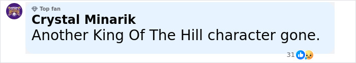 Comment from a top fan named Crystal Minarik mentioning the passing of a King Of The Hill character in a social media post. - 15