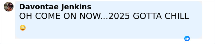 Facebook comment by Davontae Jenkins expressing frustration about the year 2025 with an emoji. - 14