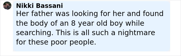 Comment from Nikki Bassani about a father finding the body of an 8-year-old boy amid flood tragedy and fear felt.