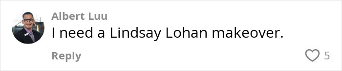 Comment on social media by Albert Luu expressing a desire for a Lindsay Lohan makeover amid plastic surgery discussion.
