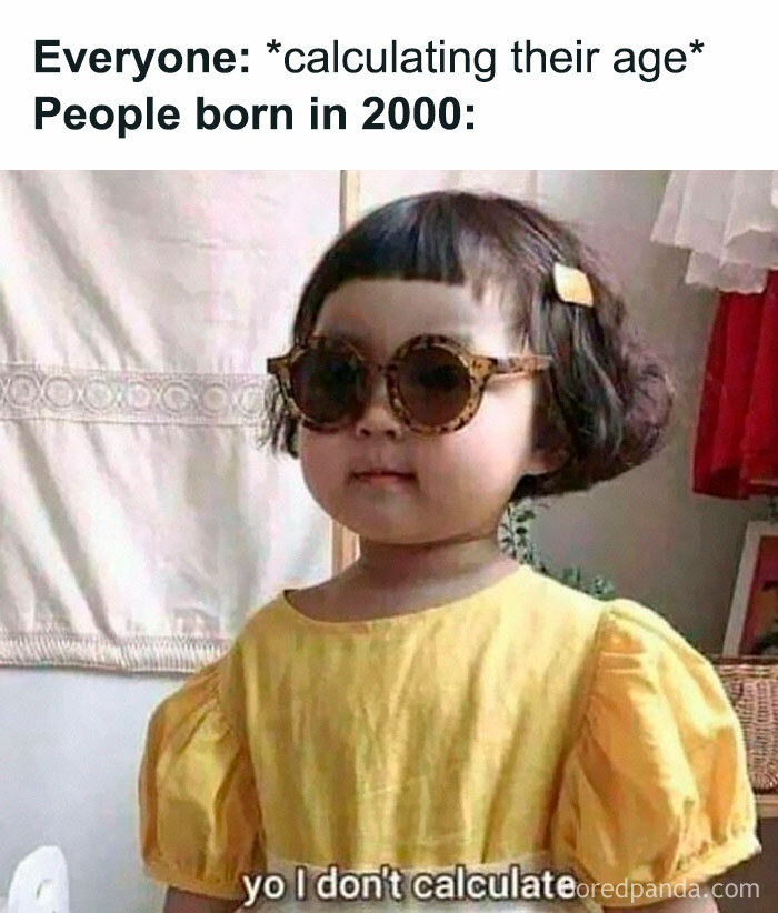 Child in sunglasses and yellow dress with caption about people born in 2000 not calculating their age, funny meme.