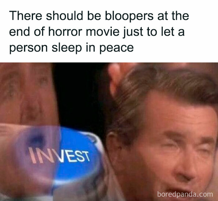 Man pressing invest button with caption about horror movie bloopers, a funny and random meme that might hit too close to home
