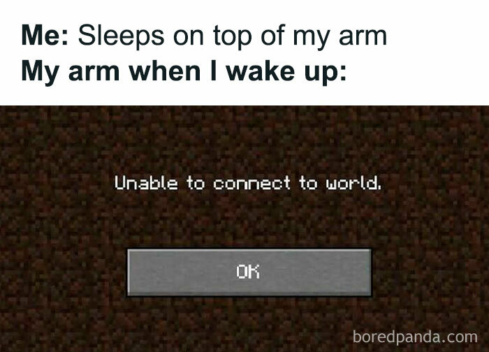 Meme showing arm pain from sleeping position with Minecraft error screen, featuring funny and random memes relatable to home life.