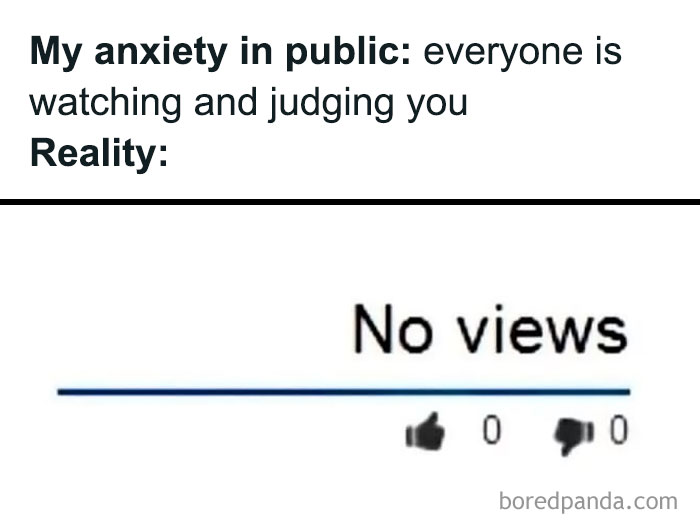 Social anxiety meme showing fear of being judged in public contrasted with reality of no views or attention online.