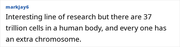Comment discussing research on Down Syndrome and gene editing, mentioning 37 trillion human cells and extra chromosomes.