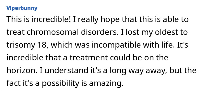 Comment expressing hope for gene editing advancements in curing Down syndrome and other chromosomal disorders.
