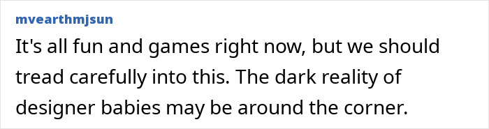 Comment warning about ethical concerns of gene editing related to designer babies and Down Syndrome cure advancements.