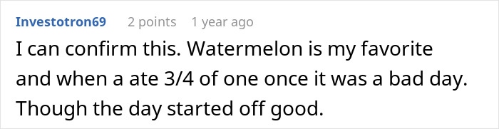 User comment about eating watermelon and experiencing side effects after consuming most of one. - 19