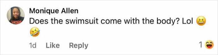 Comment saying does the swimsuit come with the body with laughing emojis in a social media post. Comment saying does the swimsuit come with the body with laughing emojis in a social media post.