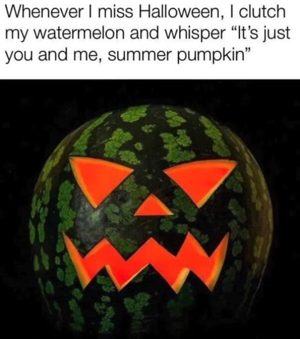 Funny summer meme showing a carved watermelon face with Halloween-themed expression for summer laughs and humor.