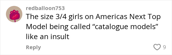 Comment about size 3/4 girls on Americas Next Top Model being called catalogue models with nine likes.