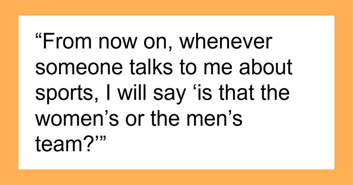 “I Want Dad To Feel A Tiny Bit Of Shame”: Women Share 50 Clever Micro Acts That Challenge Sexism