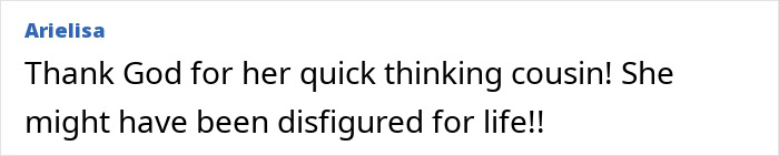 Comment text expressing relief for teen's quick-thinking cousin preventing disfiguring injuries in S’mores-making accident Comment text expressing relief for teen's quick-thinking cousin preventing disfiguring injuries in S’mores-making accident