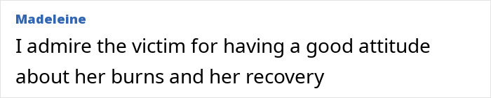 Comment text expressing admiration for victim’s attitude about burns and recovery in a product injury case Comment text expressing admiration for victim’s attitude about burns and recovery in a product injury case